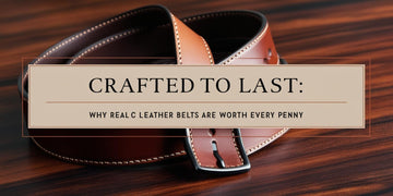 Crafted to Last: Why Real Leather Belts Are Worth Every Penny